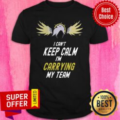 Awesome I Can't Keep Calm I'm Carrying My Team Shirt