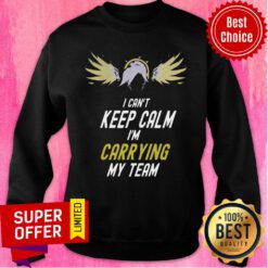Awesome I Can't Keep Calm I'm Carrying My Team Sweatshirt