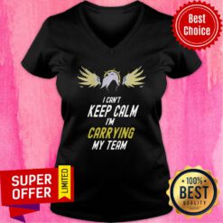 Awesome I Can't Keep Calm I'm Carrying My Team V-neck