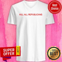 Awesome Kill All Republicans V-neck