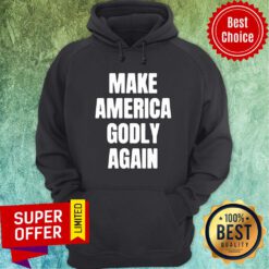 Awesome Make America Godly Again 2021 Hoodie