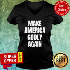 Awesome Make America Godly Again 2021 V-neck