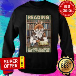 Awesome Reading Because Murder Is Wrong Sweatshirt