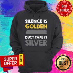 Awesome Silence Is Golden Duct Tape Is Silver Hoodie