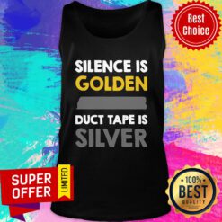 Awesome Silence Is Golden Duct Tape Is Silver Tank Top
