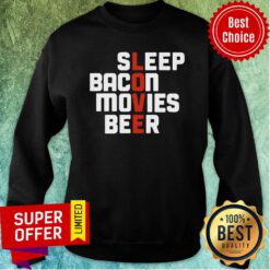 Awesome Sleep Bacon Movies Beer Sweatshirt
