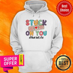 Awesome Stuck On You Nurse Life Hoodie