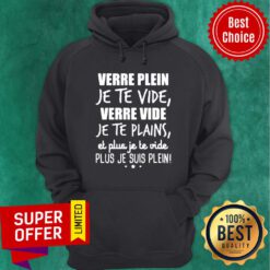 Awesome Verre Plein Je Te Vide Verre Vide Je Te Plains Hoodie