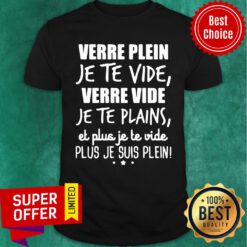 Awesome Verre Plein Je Te Vide Verre Vide Je Te Plains Shirt