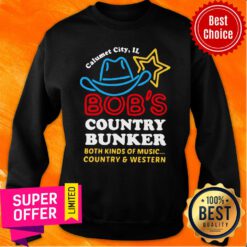Calumet City IL Bob’s Country Bunker Both Kinds Of Music Country And Western Sweatshirt