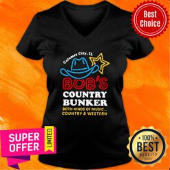 Calumet City IL Bob’s Country Bunker Both Kinds Of Music Country And Western V-neck
