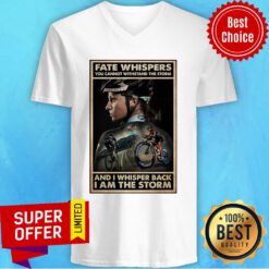 Cycling Girl Fate Whisper You Cannot Withstand The Storm And I Whisper Back I Am The Storm V-neck