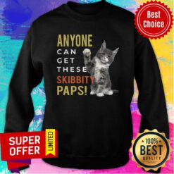 Funny Anyone Can Get These Skibbity Paps Sweatshirt