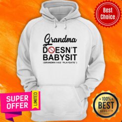 Funny Grandma Doesn't Babysit Grandma Has Playdate Hoodie