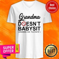 Funny Grandma Doesn't Babysit Grandma Has Playdate V-neck