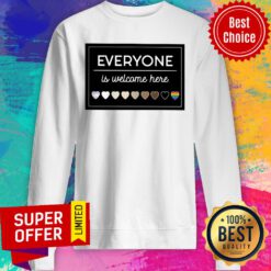 Funny LGBT Everyone Is Welcome Here Sweatshirt
