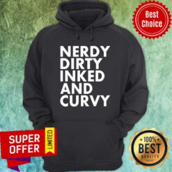 Funny Nerdy Dirty Inked And Curvy Hoodie