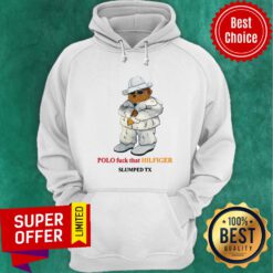 Funny Polo Fuck That Hilfiger Slumped Tx Hoodie