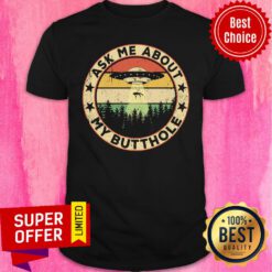 Funny UFO Ask Me About My Buthole Vintage Retro Shirt