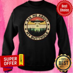 Funny UFO Ask Me About My Buthole Vintage Retro Sweatshirt
