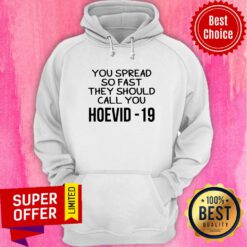 Funny You Spread So Fast They Should Call You Hoevid-19 Hoodie