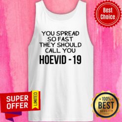 Funny You Spread So Fast They Should Call You Hoevid-19 Tank top