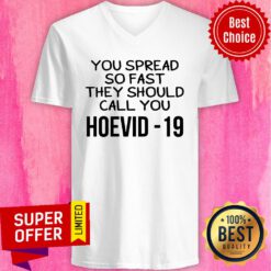Funny You Spread So Fast They Should Call You Hoevid-19 V-neck