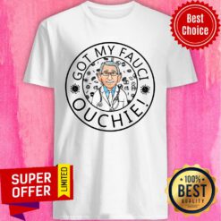 Good Got My Fauci Ouchie Shirt