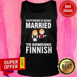 Good Happiness Is Being Married To Someone Finnish Tank Top