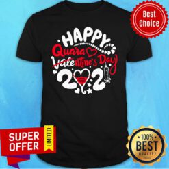Good Happy Quarantined Valentine's Day 2021 Shirt