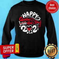 Good Happy Quarantined Valentine's Day 2021 Sweatshirt