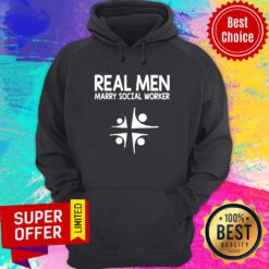 Good Social Worker Real Men Marry Social Worker Hoodie