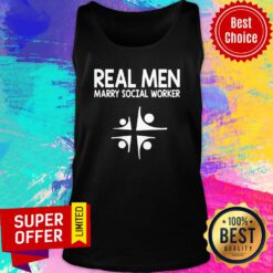Good Social Worker Real Men Marry Social Worker Tank Top