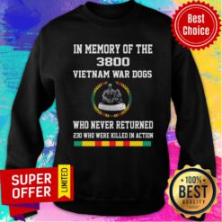 In Memory Of The 3800 Vietnam War Dogs Who Never Returned Sweatshirt