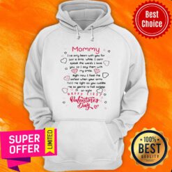 Mommy I've Only Been With You For Just A Little Happy First Valentine's Day Hoodie