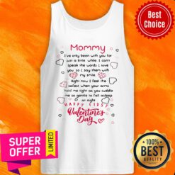 Mommy I've Only Been With You For Just A Little Happy First Valentine's Day Tank Top