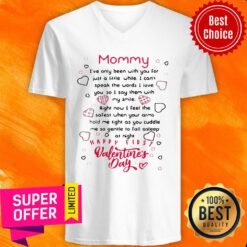 Mommy I've Only Been With You For Just A Little Happy First Valentine's Day V-neck