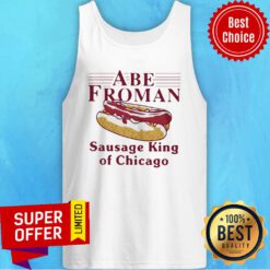Nice Abe Froman Sausage King Of Chicago Tank Top