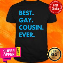 Nice Best Gay Cousin Ever Shirt