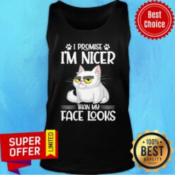 Nice Cat I Promise I'm Nicer Than My Face Looks Tank top