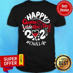 Nice Happy Quarantined Valentine's Day 2021 Cna Life Shirt