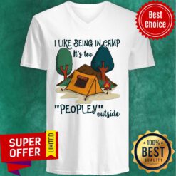 Nice I Like Being In Camp It's Too Peopley Outside V-neck