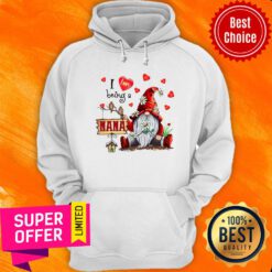 Nice I Love Being A Nana Gnome Valentine's Day Hoodie