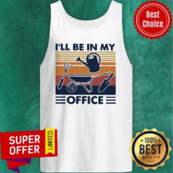 Nice I'll Be In My Office Gardening Vintage Tank Top