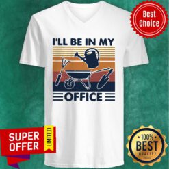Nice I'll Be In My Office Gardening Vintage V-neck