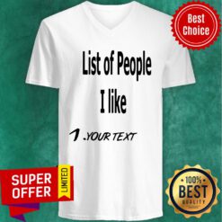Nice List Of People I Like 1 Your Text V-neck