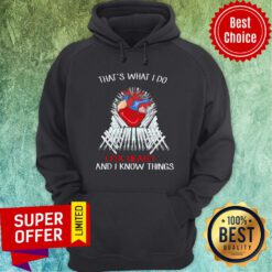 Nice Thats What I Do I Fix Heart And I Know Things Hoodie