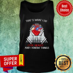 Nice Thats What I Do I Fix Heart And I Know Things Tank top