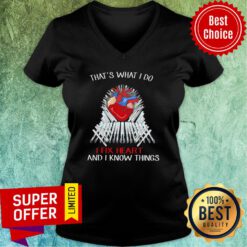 Nice Thats What I Do I Fix Heart And I Know Things V-neck