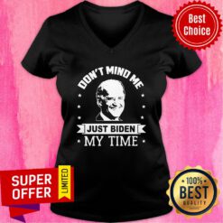 Official Don’t Mind Me Just Biden My Time V-neck